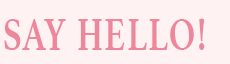 say hello!